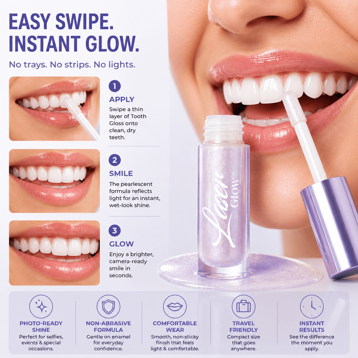 LaserGlow Tooth Gloss easy swipe application showing pearlescent formula, applicator wand, photo-ready shine, and instant glow benefits.