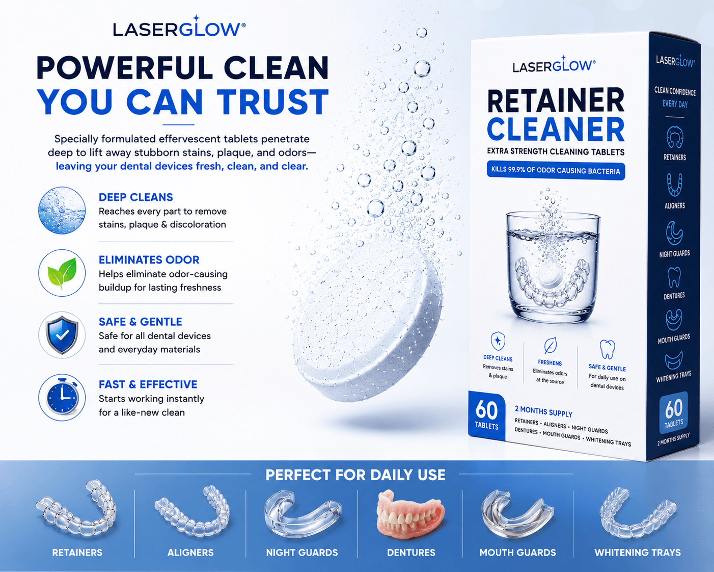LaserGlow retainer cleaner tablets for Invisalign aligners, night guards, dentures, mouth guards, and whitening trays with effervescent cleaning action for stains, plaque, and odor buildup.